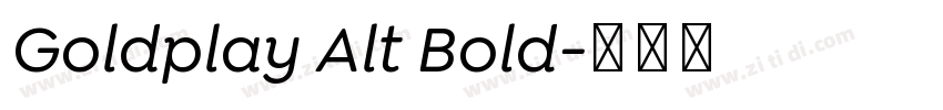 Goldplay Alt Bold字体转换 Goldplay Alt Bold字体转换